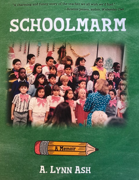 Cover for the book Schoolmarm, depicting a classroom full of students and the author, A. Lynn Ash teaching them.