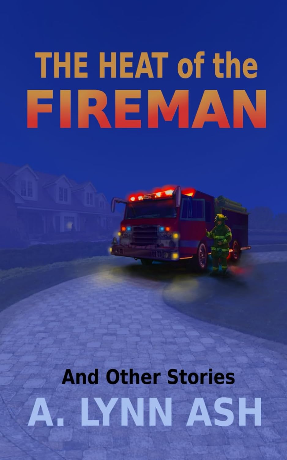 Book cover for The Heat of the Fireman: And Other Stories